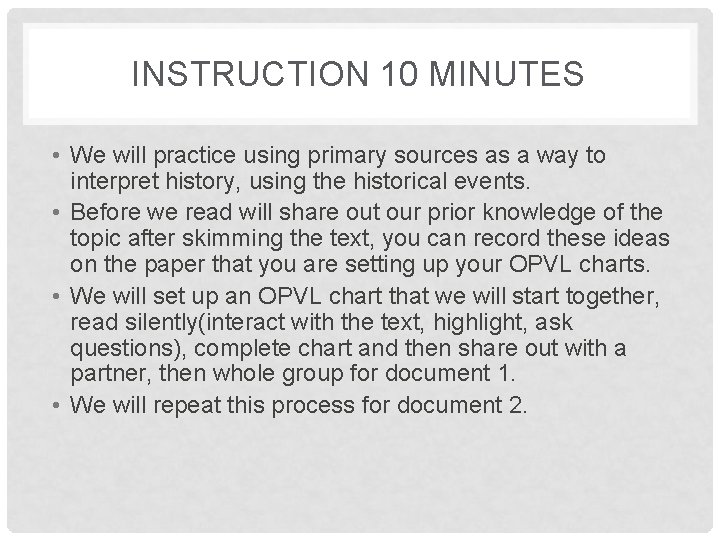 INSTRUCTION 10 MINUTES • We will practice using primary sources as a way to