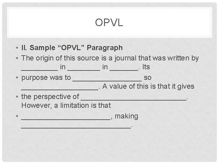 OPVL • II. Sample “OPVL” Paragraph • The origin of this source is a