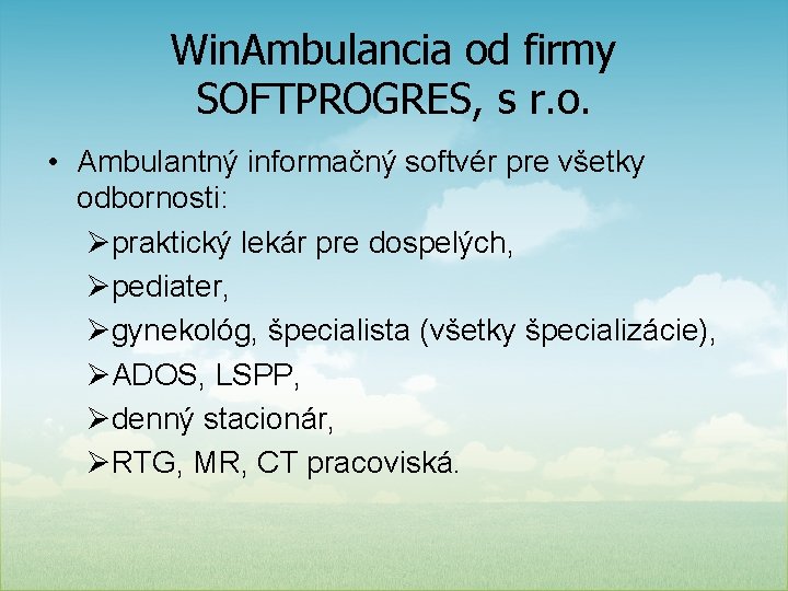 Win. Ambulancia od firmy SOFTPROGRES, s r. o. • Ambulantný informačný softvér pre všetky