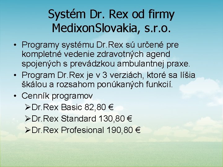 Systém Dr. Rex od firmy Medixon. Slovakia, s. r. o. • Programy systému Dr.
