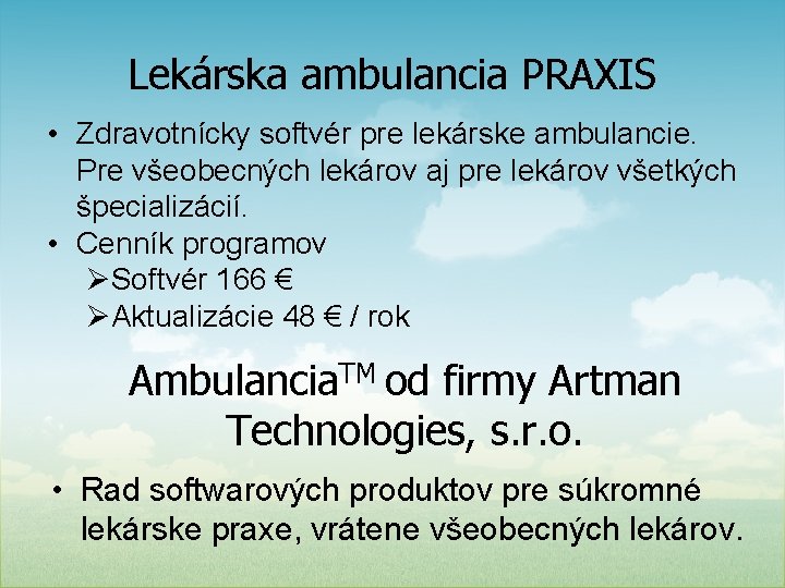 Lekárska ambulancia PRAXIS • Zdravotnícky softvér pre lekárske ambulancie. Pre všeobecných lekárov aj pre