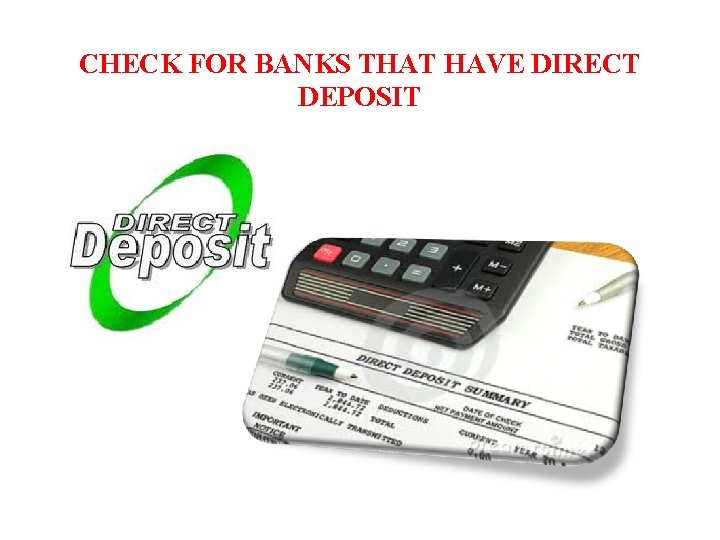 CHECK FOR BANKS THAT HAVE DIRECT DEPOSIT 