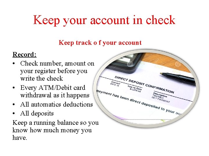 Keep your account in check Keep track o f your account Record: • Check
