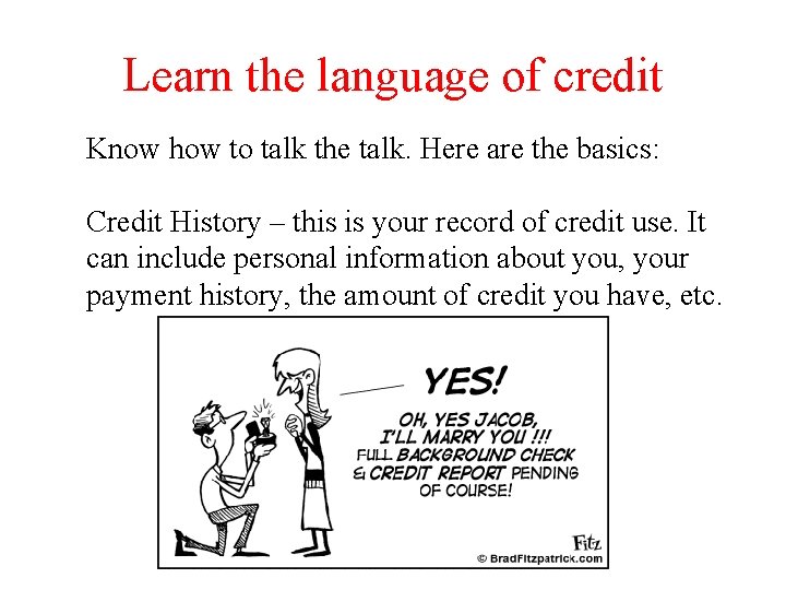 Learn the language of credit Know how to talk the talk. Here are the