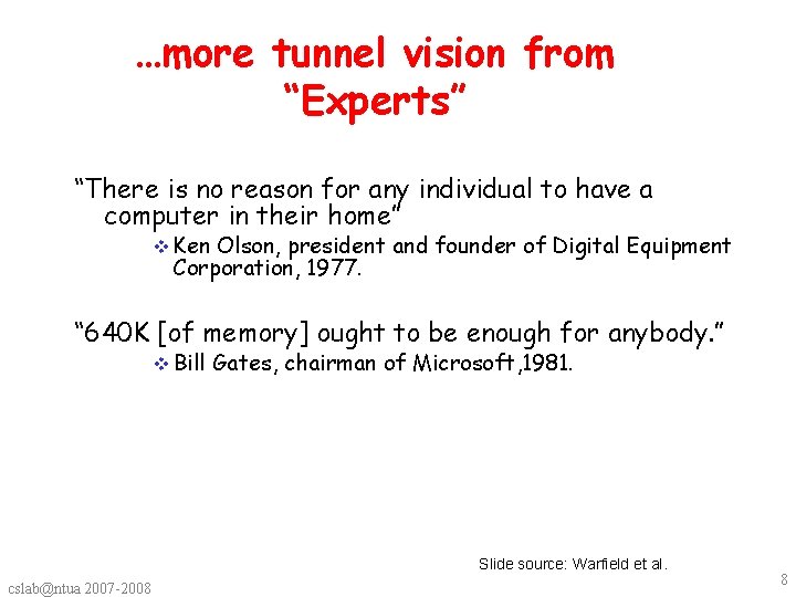 …more tunnel vision from “Experts” “There is no reason for any individual to have