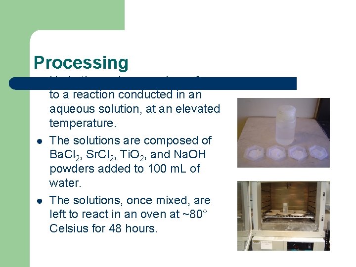 Processing l l l Hydrothermal processing refers to a reaction conducted in an aqueous