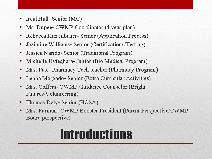 • • • Ireal Hall- Senior (MC) Ms. Dupee- CWMP Coordinator (4 year • • • Ireal Hall- Senior (MC) Ms. Dupee- CWMP Coordinator (4 year