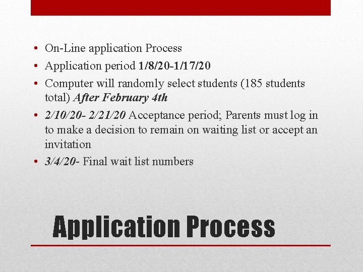 • On-Line application Process • Application period 1/8/20 -1/17/20 • Computer will randomly • On-Line application Process • Application period 1/8/20 -1/17/20 • Computer will randomly