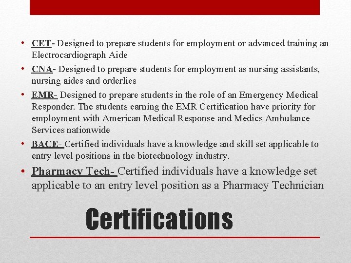 • CET- Designed to prepare students for employment or advanced training an Electrocardiograph • CET- Designed to prepare students for employment or advanced training an Electrocardiograph