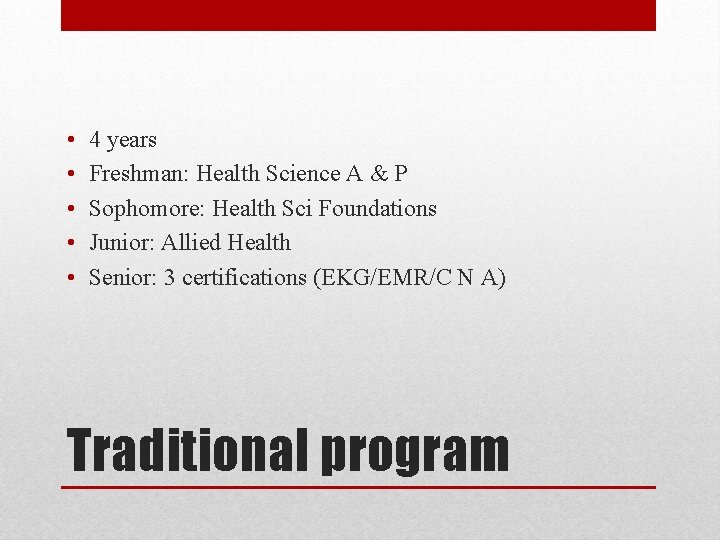 • • • 4 years Freshman: Health Science A & P Sophomore: Health • • • 4 years Freshman: Health Science A & P Sophomore: Health