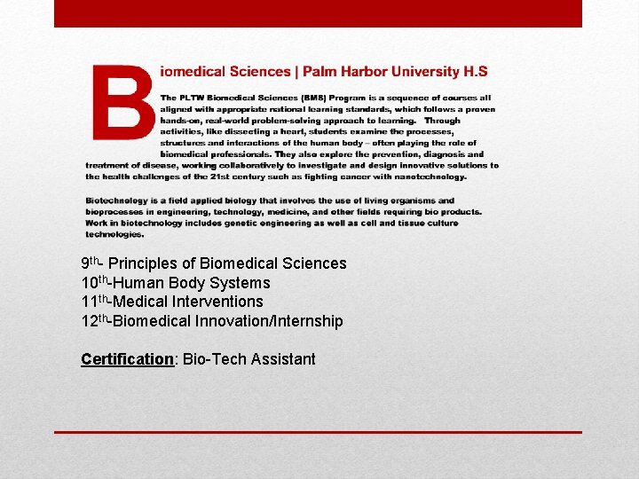 9 th- Principles of Biomedical Sciences 10 th-Human Body Systems 11 th-Medical Interventions 12 9 th- Principles of Biomedical Sciences 10 th-Human Body Systems 11 th-Medical Interventions 12