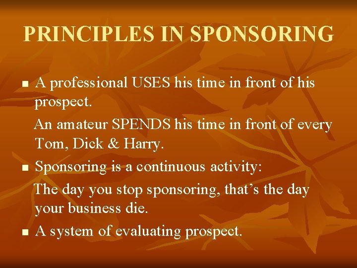 PRINCIPLES IN SPONSORING A professional USES his time in front of his prospect. An