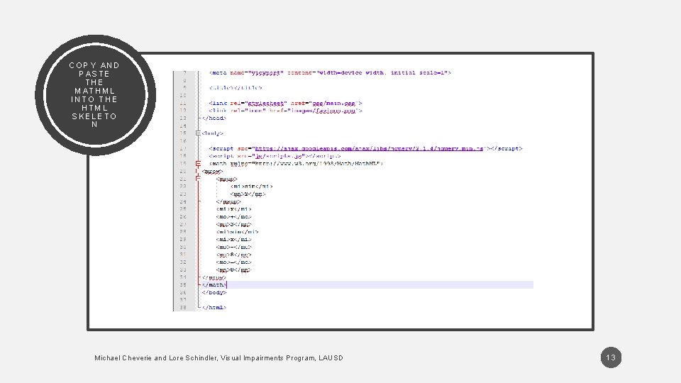 COPY AND PASTE THE MATHML INTO THE HTML SKELETO N Michael Cheverie and Lore