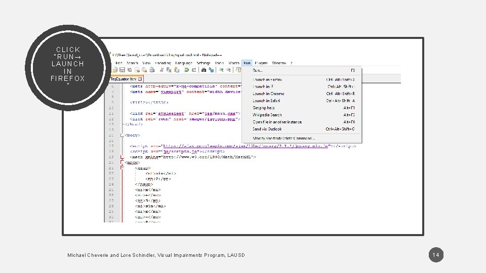 CLICK “RUN→ LAUNCH IN FIREFOX ” Michael Cheverie and Lore Schindler, Visual Impairments Program,