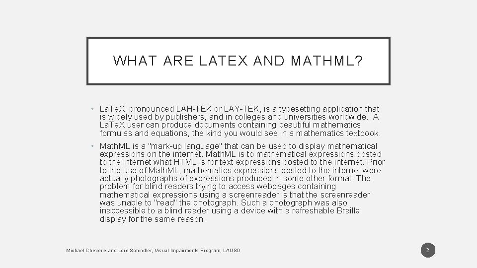 WHAT ARE LATEX AND MATHML? • La. Te. X, pronounced LAH-TEK or LAY-TEK, is