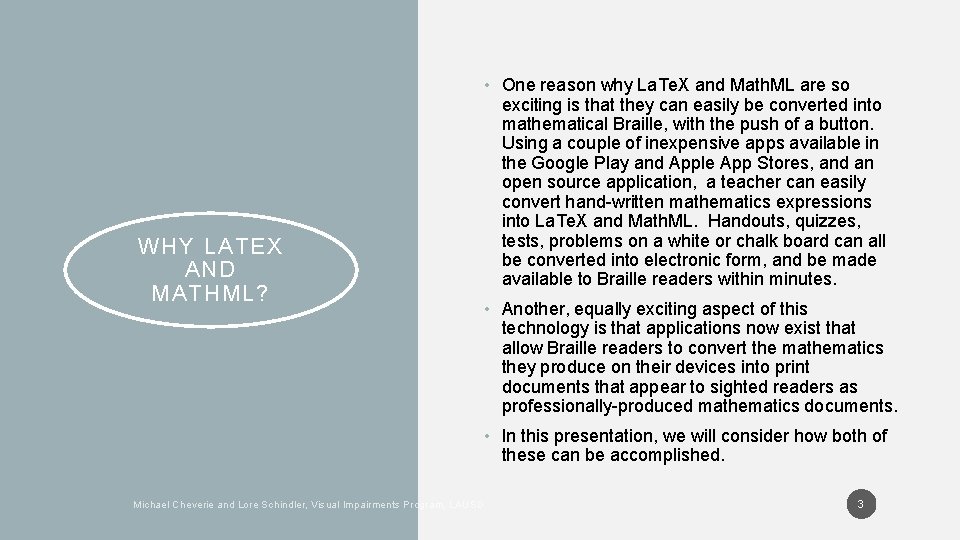 WHY LATEX AND MATHML? • One reason why La. Te. X and Math. ML