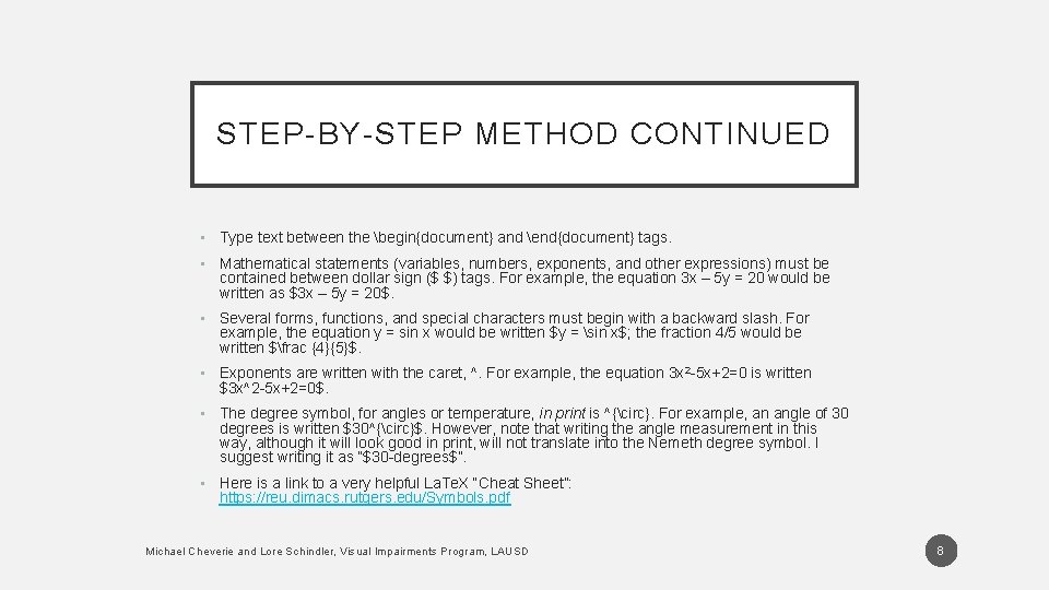 STEP-BY-STEP METHOD CONTINUED • Type text between the begin{document} and end{document} tags. • Mathematical