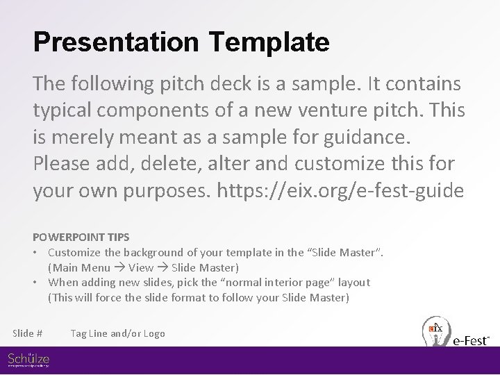 Presentation Template The following pitch deck is a sample. It contains typical components of