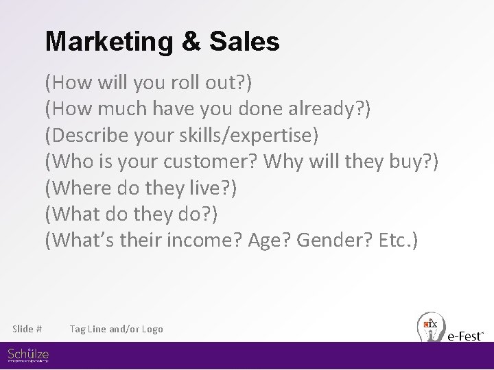 Marketing & Sales (How will you roll out? ) (How much have you done