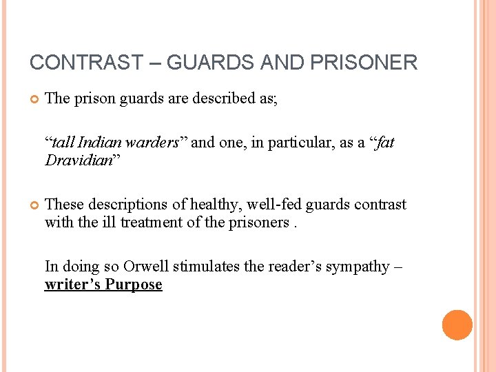 CONTRAST – GUARDS AND PRISONER The prison guards are described as; “tall Indian warders”