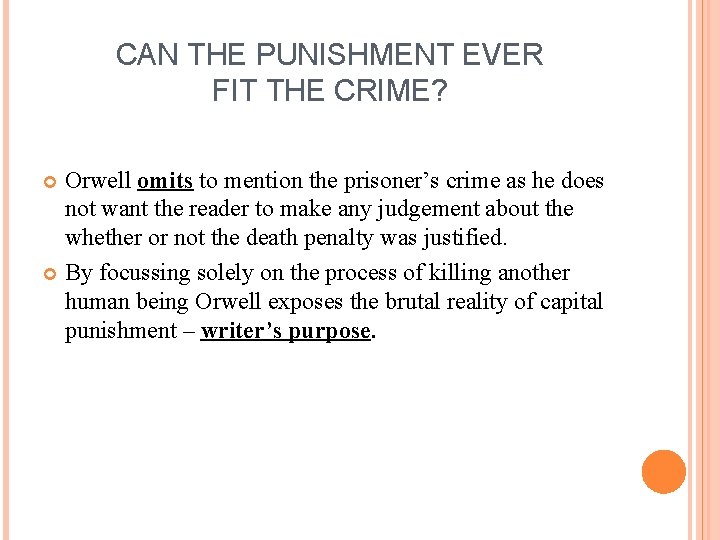 CAN THE PUNISHMENT EVER FIT THE CRIME? Orwell omits to mention the prisoner’s crime