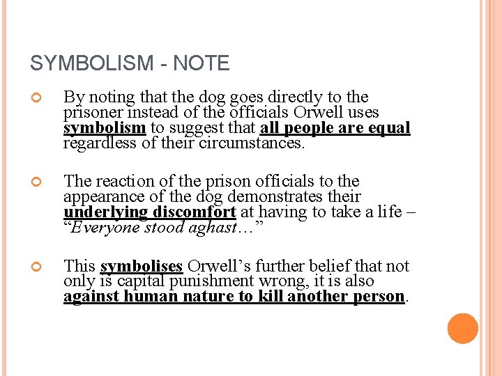 SYMBOLISM - NOTE By noting that the dog goes directly to the prisoner instead