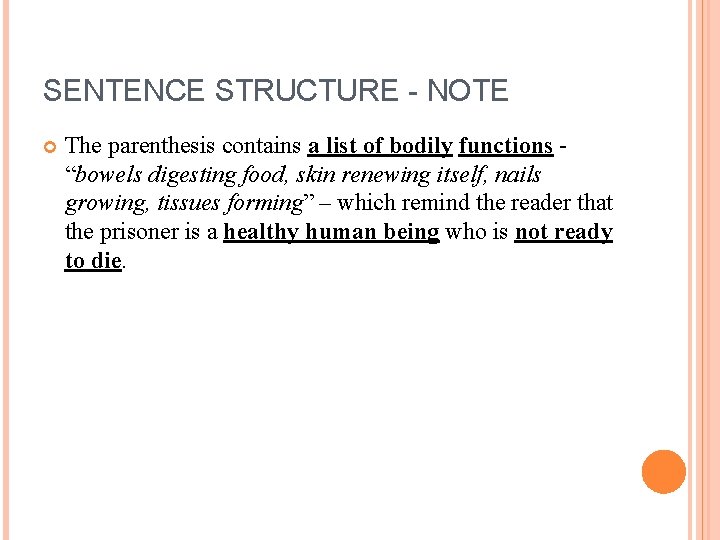 SENTENCE STRUCTURE - NOTE The parenthesis contains a list of bodily functions “bowels digesting