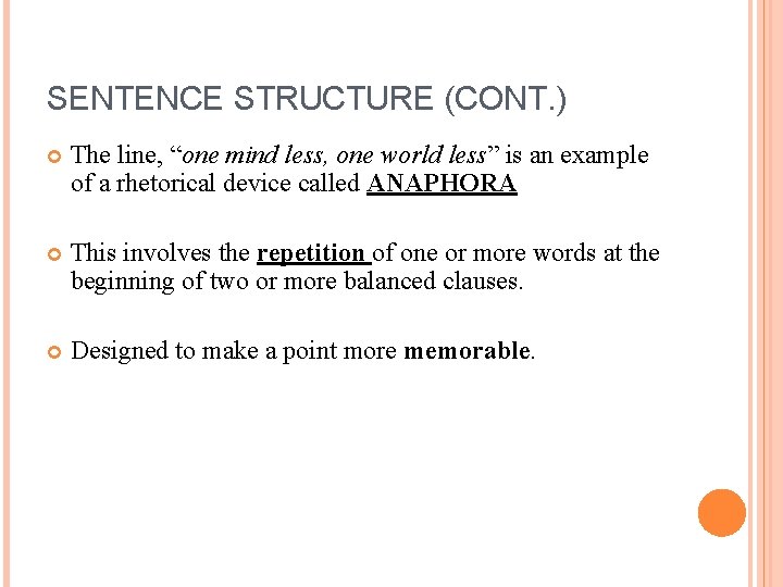 SENTENCE STRUCTURE (CONT. ) The line, “one mind less, one world less” is an