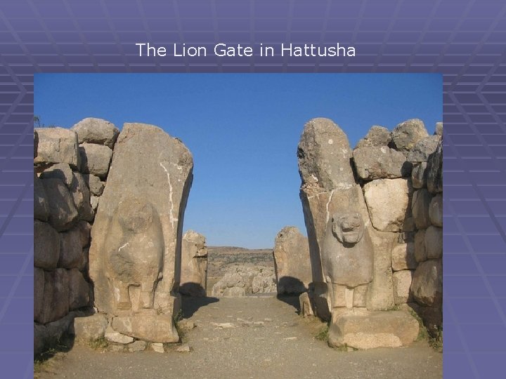 The Lion Gate in Hattusha 