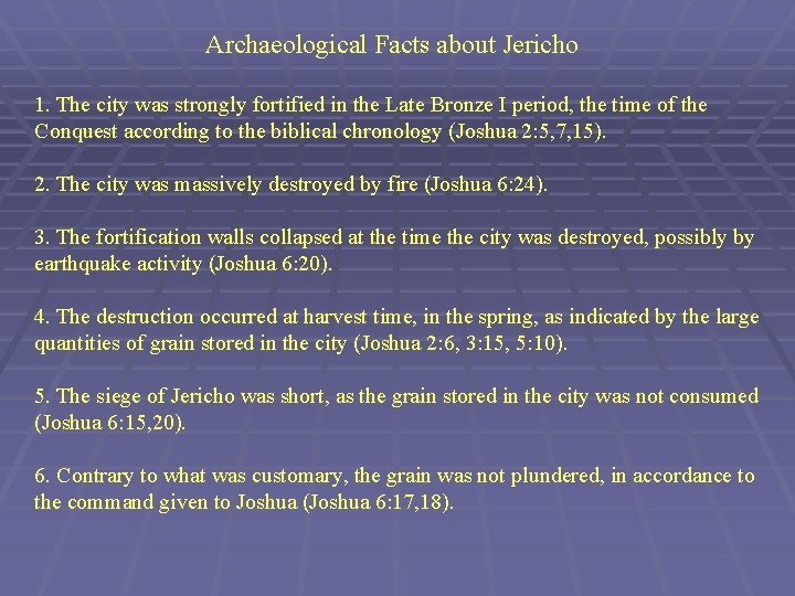Archaeological Facts about Jericho 1. The city was strongly fortified in the Late Bronze
