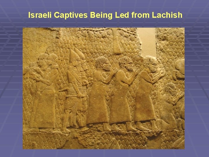 Israeli Captives Being Led from Lachish 
