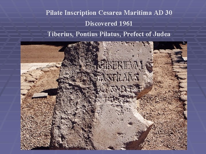 Pilate Inscription Cesarea Maritima AD 30 Discovered 1961 Tiberius, Pontius Pilatus, Prefect of Judea