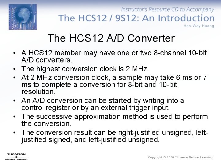 The HCS 12 A/D Converter • A HCS 12 member may have one or