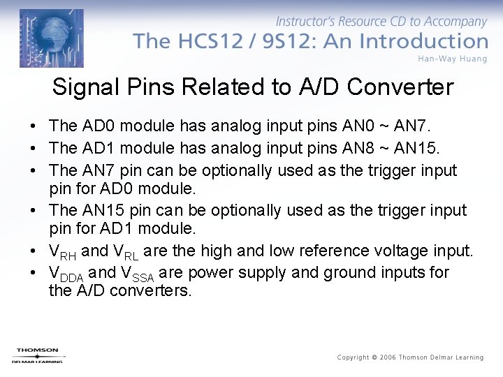 Signal Pins Related to A/D Converter • The AD 0 module has analog input