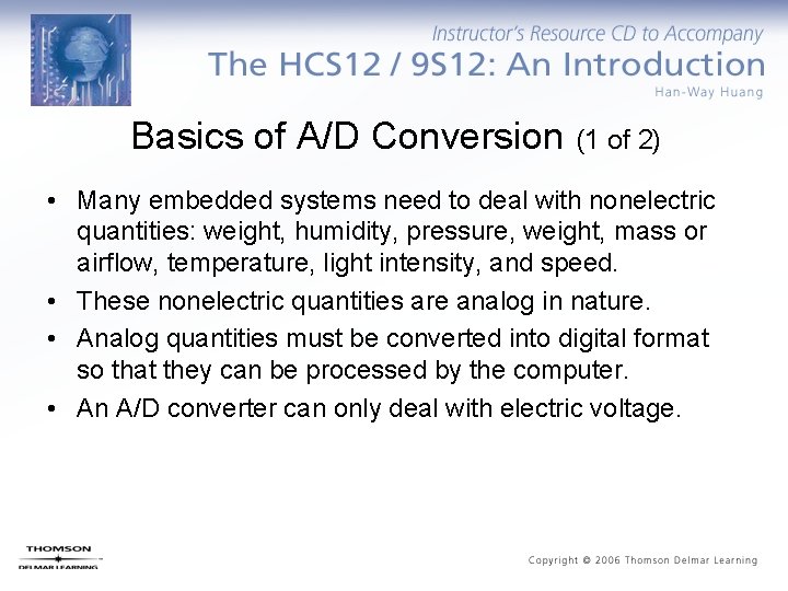 Basics of A/D Conversion (1 of 2) • Many embedded systems need to deal