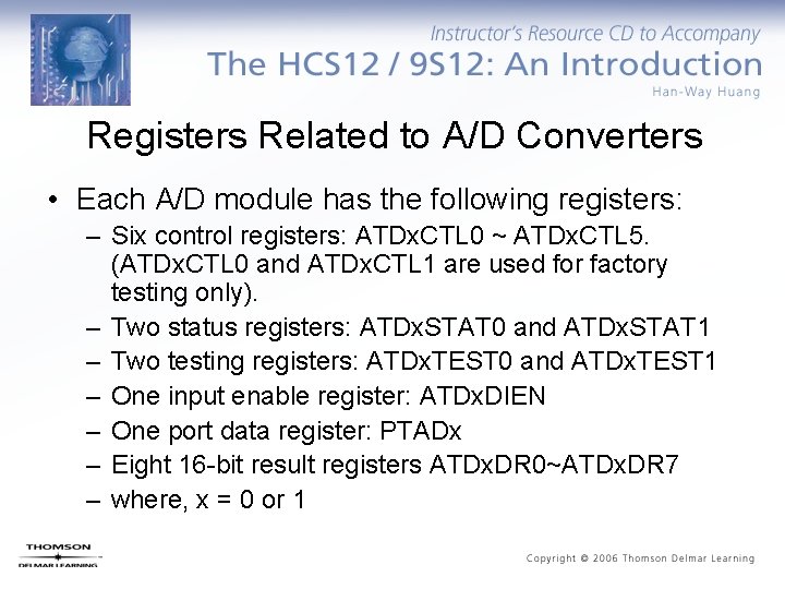 Registers Related to A/D Converters • Each A/D module has the following registers: –