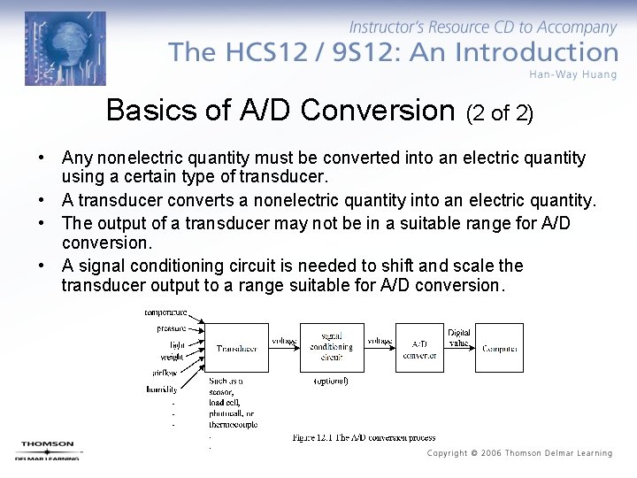 Basics of A/D Conversion (2 of 2) • Any nonelectric quantity must be converted