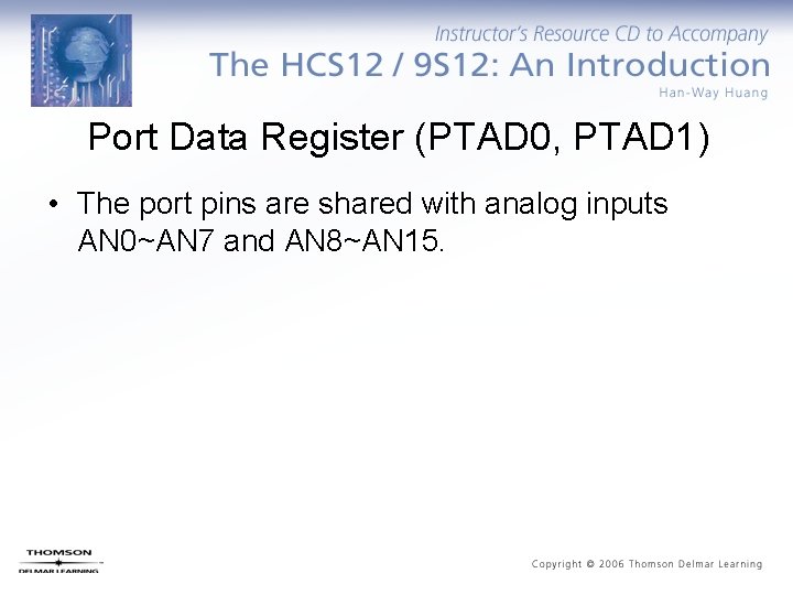 Port Data Register (PTAD 0, PTAD 1) • The port pins are shared with