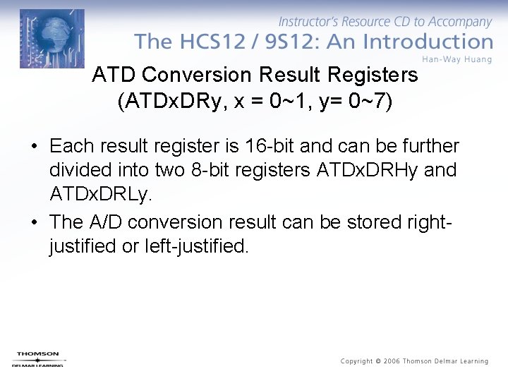 ATD Conversion Result Registers (ATDx. DRy, x = 0~1, y= 0~7) • Each result