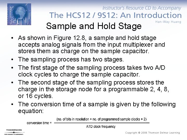 Sample and Hold Stage • As shown in Figure 12. 8, a sample and