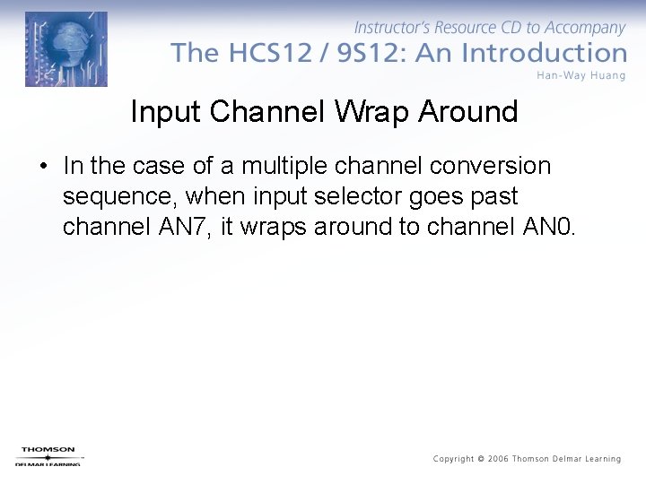 Input Channel Wrap Around • In the case of a multiple channel conversion sequence,