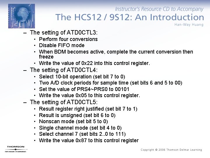 – The setting of ATD 0 CTL 3: • Perform four conversions • Disable