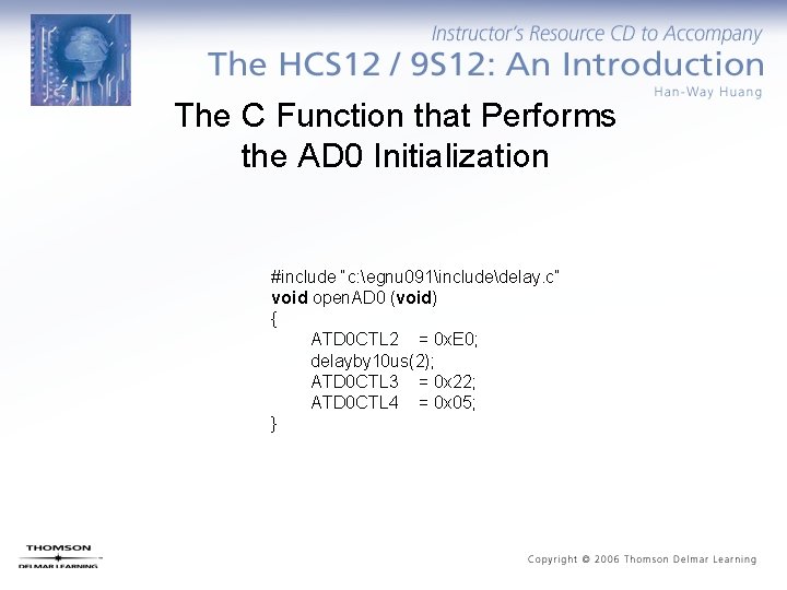 The C Function that Performs the AD 0 Initialization #include “c: egnu 091includedelay. c”