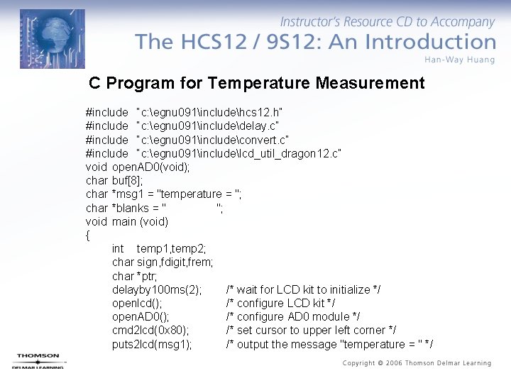 C Program for Temperature Measurement #include “c: egnu 091includehcs 12. h” #include “c: egnu