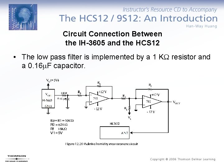 Circuit Connection Between the IH-3605 and the HCS 12 • The low pass filter