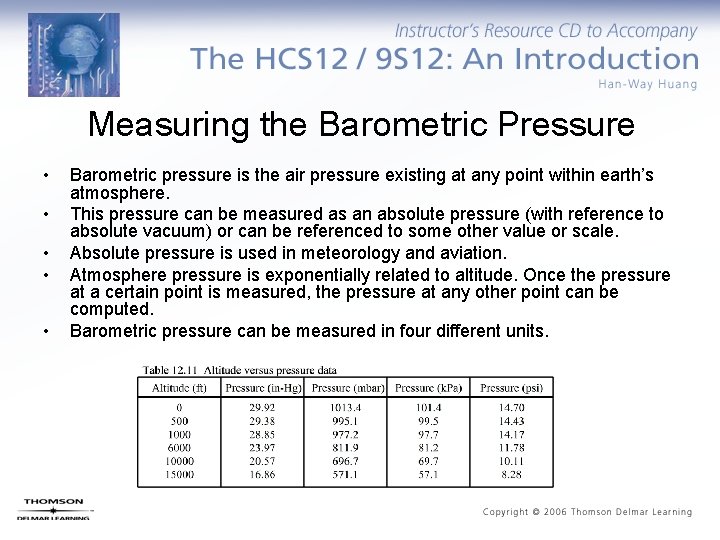 Measuring the Barometric Pressure • • • Barometric pressure is the air pressure existing