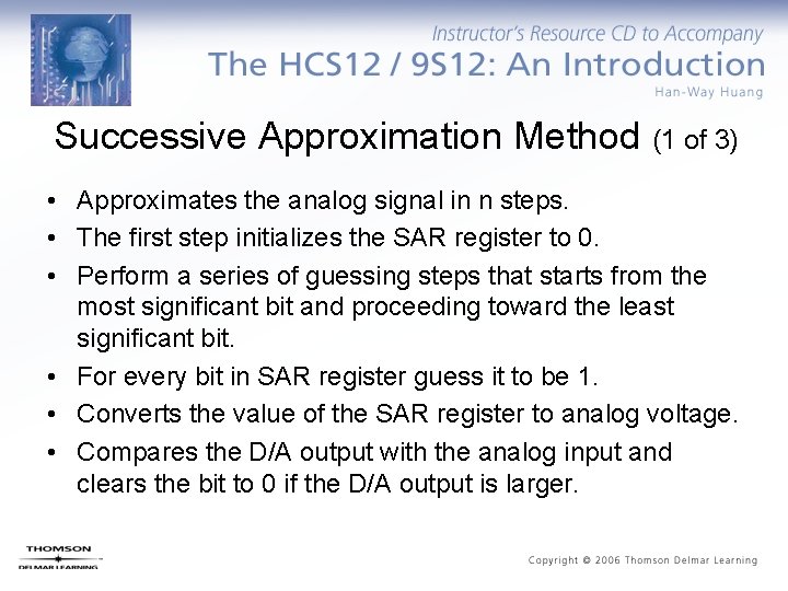 Successive Approximation Method (1 of 3) • Approximates the analog signal in n steps.