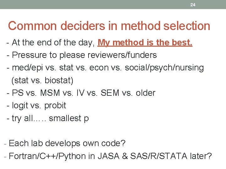 24 Common deciders in method selection - At the end of the day, My