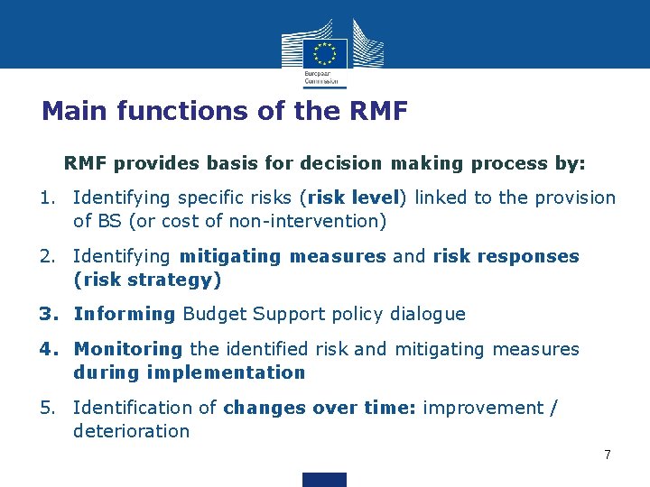 Main functions of the RMF provides basis for decision making process by: 1. Identifying