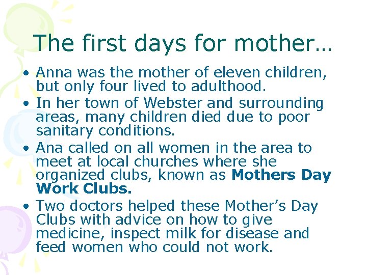 The first days for mother… • Anna was the mother of eleven children, but